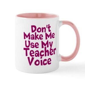 cafepress dont make me use my teacher voice mugs ceramic coffee mug, tea cup 11 oz