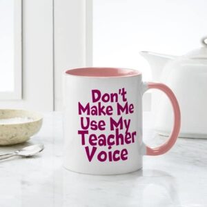 CafePress Dont Make Me Use My Teacher Voice Mugs Ceramic Coffee Mug, Tea Cup 11 oz