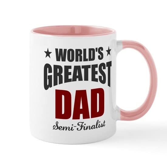 CafePress Greatest Dad Semi Finalist Mug Ceramic Coffee Mug, Tea Cup 11 oz