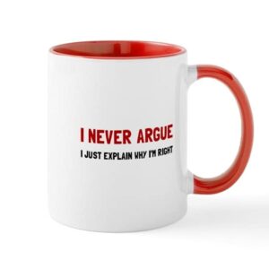 cafepress i never argue mugs ceramic coffee mug, tea cup 11 oz