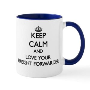 cafepress keep calm and love your freight forwarder mugs ceramic coffee mug, tea cup 11 oz