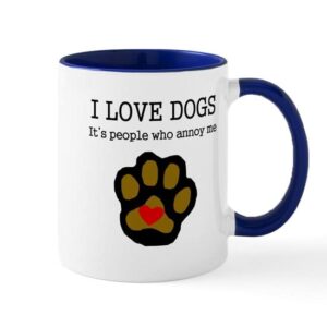 cafepress i love dogs people annoy me mugs ceramic coffee mug, tea cup 11 oz