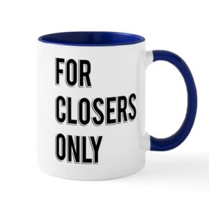 cafepress for closers only mug ceramic coffee mug, tea cup 11 oz