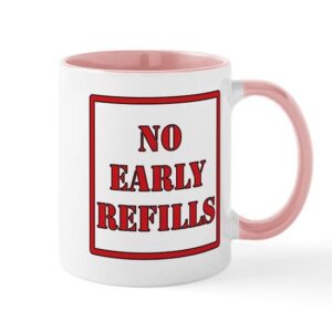cafepress pharmacy no early refills mug ceramic coffee mug, tea cup 11 oz