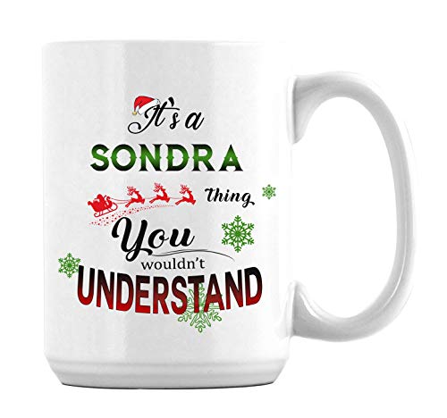 Christmas Coffee Mug Funny - It's a Sondra Thing You Wouldn't Understand Unique Ceramic Novelty Holiday Xmas Mugs Present Gift Idea For Him Her Wife Husband Family 15oz White