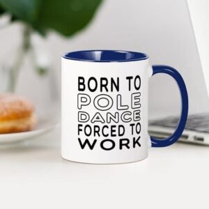 CafePress Born To Pole Dance Mug Ceramic Coffee Mug, Tea Cup 11 oz