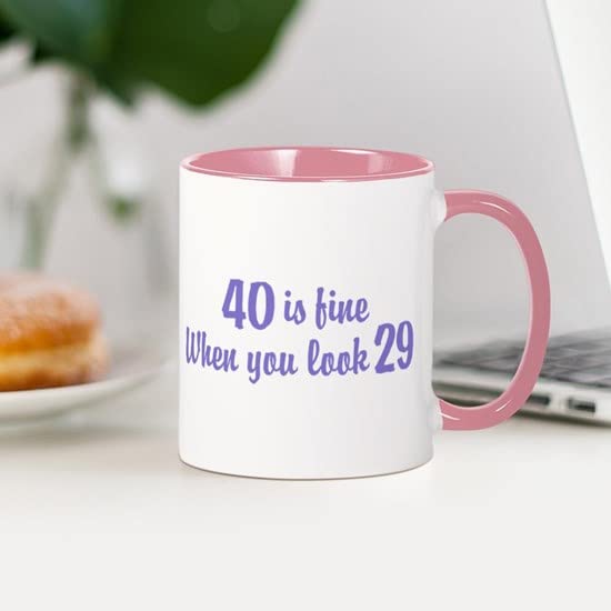 CafePress 40 Is Fine When You Look 29 Mug Ceramic Coffee Mug, Tea Cup 11 oz