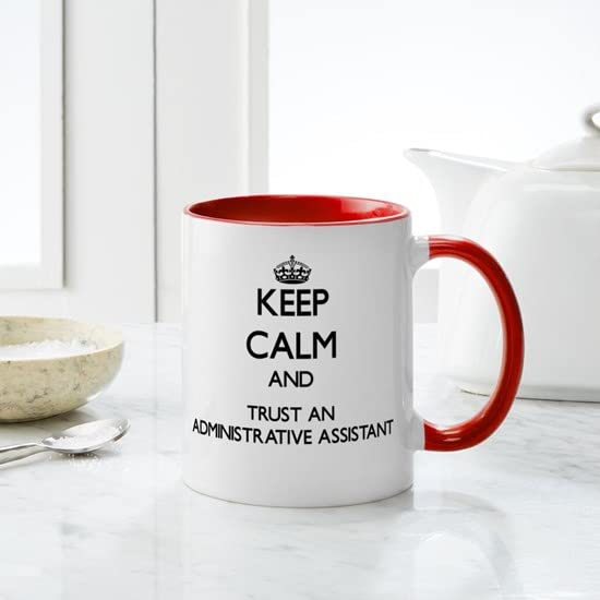 CafePress Keep Calm And Trust An Administrative Assistant Mu Ceramic Coffee Mug, Tea Cup 11 oz