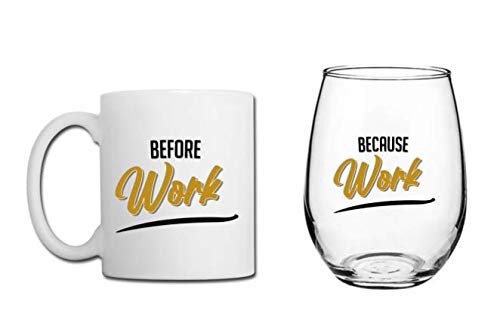 Before Work, Because Work Mug and Wine Glass Set - Funny Office Gifts - Great Boss Gift - Funny Coworker Gift - Before and after work