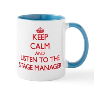 cafepress keep calm and listen to the stage manager mugs ceramic coffee mug, tea cup 11 oz