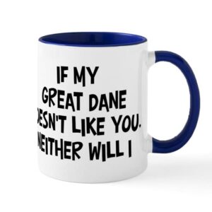 cafepress great dane like you mug ceramic coffee mug, tea cup 11 oz
