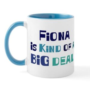 cafepress fiona is a big deal mug ceramic coffee mug, tea cup 11 oz