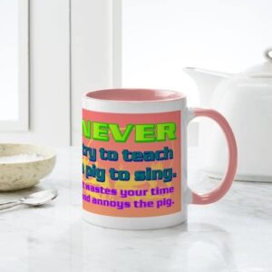 CafePress NEVER Try To Teach A Pig To Sing Mug Ceramic Coffee Mug, Tea Cup 11 oz