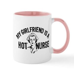cafepress my girlfriend is a hot nurse mug ceramic coffee mug, tea cup 11 oz