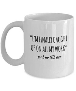 funny cfo mug i’m finally caught up on all my work said no cfo ever gag mugs idea coffee mug tea cup