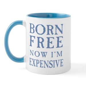 cafepress born free now i’m expensive mug ceramic coffee mug, tea cup 11 oz