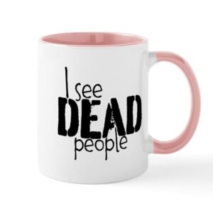 cafepress i see dead people mug ceramic coffee mug, tea cup 11 oz
