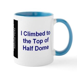 CafePress I Climbed To The Top Of Half Dome Mug Ceramic Coffee Mug, Tea Cup 11 oz