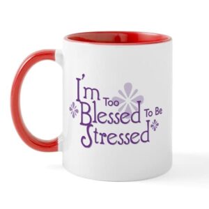 cafepress i’m too blessed to be stressed mug ceramic coffee mug, tea cup 11 oz