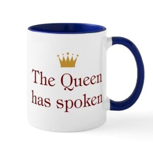 cafepress the queen has spoken mug ceramic coffee mug, tea cup 11 oz