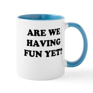 cafepress are we having fun yet? mug ceramic coffee mug, tea cup 11 oz