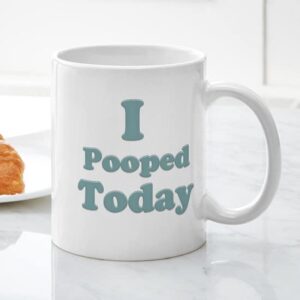 CafePress I Pooped Today 2 Mug Ceramic Coffee Mug, Tea Cup 11 oz