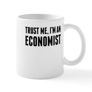 cafepress trust me im an economist mugs ceramic coffee mug, tea cup 11 oz