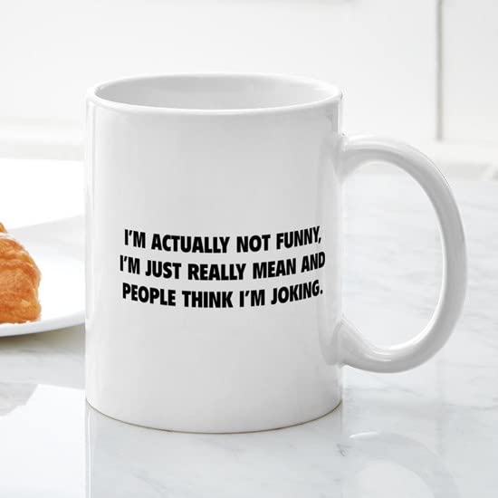 CafePress I'm Just Really Mean Mug Ceramic Coffee Mug, Tea Cup 11 oz