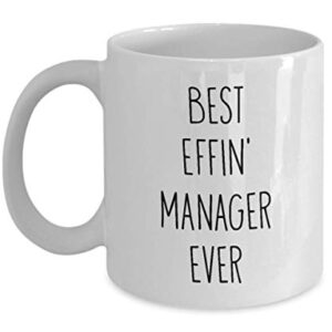 Mugs for Manager Best Effin' Manager Ever Funny Coffee Mug Tea Cup Fun Inspirational Mug Idea