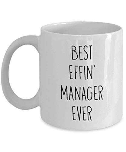 Mugs for Manager Best Effin' Manager Ever Funny Coffee Mug Tea Cup Fun Inspirational Mug Idea