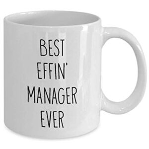 Mugs for Manager Best Effin' Manager Ever Funny Coffee Mug Tea Cup Fun Inspirational Mug Idea