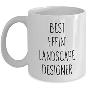 Mugs for Landscape Designer Best Effin' Landscape Designer Ever Funny Coffee Mug Tea Cup Fun Inspirational Mug Idea