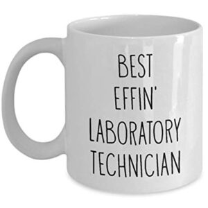 Mugs for Laboratory Technician Best Effin' Laboratory Technician Ever Funny Coffee Mug Tea Cup Fun Inspirational Mug Idea