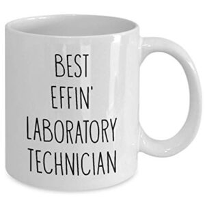 Mugs for Laboratory Technician Best Effin' Laboratory Technician Ever Funny Coffee Mug Tea Cup Fun Inspirational Mug Idea