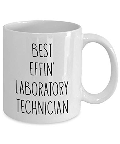 Mugs for Laboratory Technician Best Effin' Laboratory Technician Ever Funny Coffee Mug Tea Cup Fun Inspirational Mug Idea