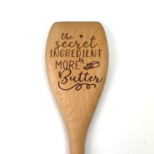 secret ingredient is more butter wooden cooking spoon, funny kitchen utensil, funny gift for mom, home cooking gift, chef spoon, keto friendly, foodie