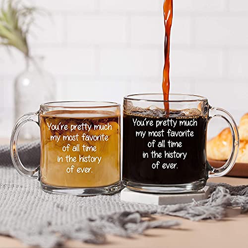 You're Pretty Much My Most Favorite - 12 oz Glass Coffee Cup Mug - Birthday Christmas Stocking Stuffer White Elephant Gifts Presents for Women Men Friend Coworker - Funny Unique Gift Present Ideas