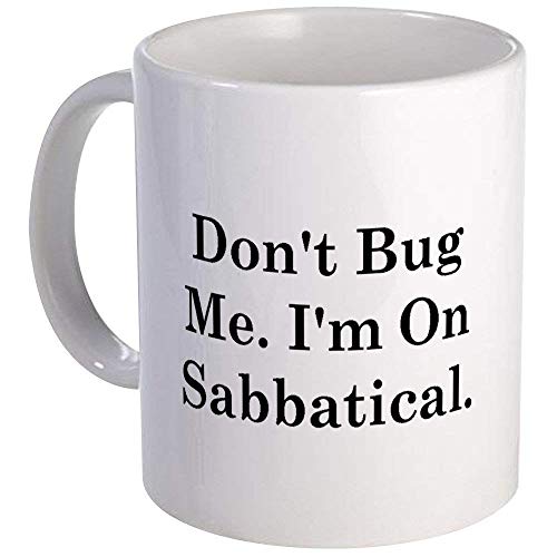 I'm On Sabbatical Mug - Ceramic 11oz Coffee/Tea Cup Gift Stocking Stuffer