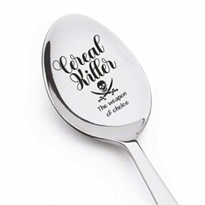 funny gift | cereal killer the weapon of choice engraved spoon gift for birthday | anniversary | christmas stocking stuffer | stainless steel 7 inches engraved teaspoon | gifts under $20