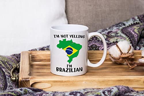 Funny Brazil Pride Coffee Mugs, I'm Not Yelling I'm Brazilian Mug, Gift Idea for Brazilian Men and Women Featuring the Country Map and Flag, Proud Patriot Souvenirs and Gifts