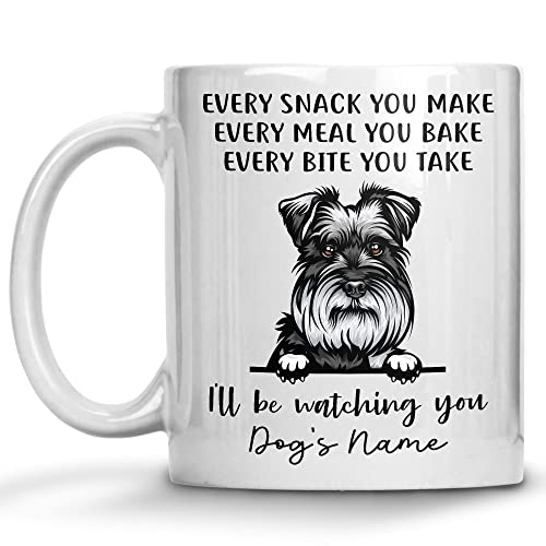 Personalized Miniature Schnauzer Coffee Mug, Every Snack You Make I'll Be Watching You, Customized Dog Mugs for Mom Dad, Gifts for Dog Lover, Mothers Day, Fathers Day, Birthday Presents