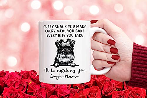 Personalized Miniature Schnauzer Coffee Mug, Every Snack You Make I'll Be Watching You, Customized Dog Mugs for Mom Dad, Gifts for Dog Lover, Mothers Day, Fathers Day, Birthday Presents