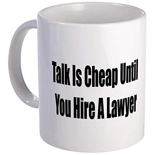 Talk Is Cheap Until You Hire A Lawyer Mug - Ceramic 11oz Coffee/Tea Cup Gift Stocking Stuffer