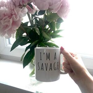 Savage mug Im a savage Gift