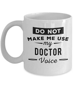 doctor coffee mug – doctor voice cup – unique funny inspirational gift for men and women