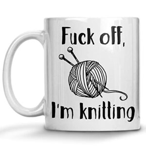 fuck off, i’m knitting, yarn gifts, knitting gifts, crocheting coffee mugs, gift for knitter, crocheter, wife, mom, grandma, grandmother, christmas, birthday, mothers day gifts