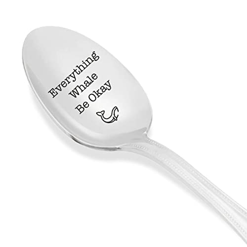 Positive Affirmation Gift | Motivation Inspirational Gift For Men Women | Gift For Coworker Friend | Pandemic Gift - Get Well Spoon Gift | Everything Whale Be Ok Funny Engraved Spoon - 7 Inch Spoon