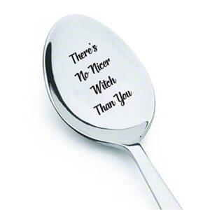 there is no nicer witch than you engraved spoon | hilarious funny witchcraft theme gift for friend | bff colleague gift | birthday christmas gift for men women | 7 inches
