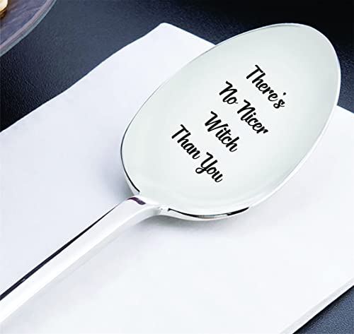 There Is No Nicer Witch Than You Engraved Spoon | Hilarious Funny Witchcraft Theme Gift For Friend | BFF Colleague Gift | Birthday Christmas Gift for Men Women | 7 Inches