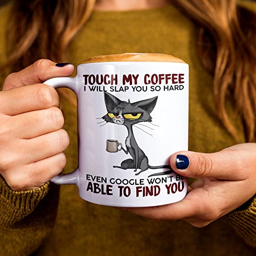 Switzer Kreations Grumpy Cat Mug, Touch My Coffee I'll Slap You So Hard Even Google Won't Be Able To Find You, Ceramic Coffee Mug, Sarcasm, Any Occasion Gift, 11 Ounces